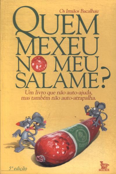 Quem Mexeu No Meu Salame?