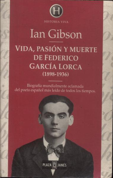 Vida, Pasión Y Muerte De Federico García Lorca