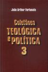 Coletânea Teológica E Política Vol 3