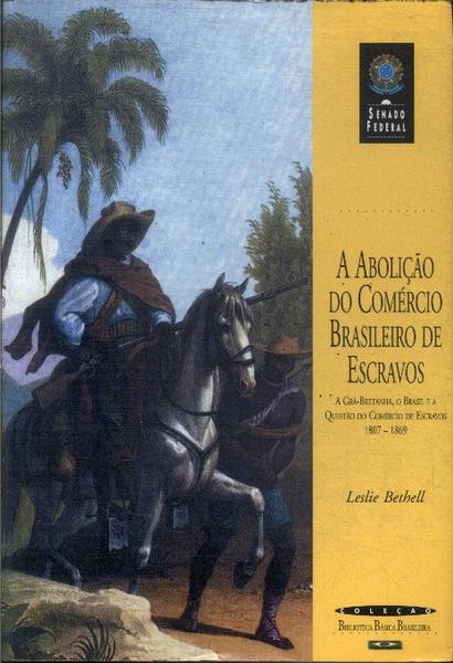A Abolição Do Comércio Brasileiro De Escravos