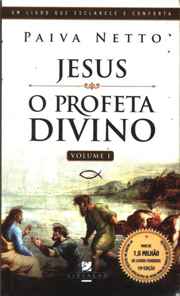Jesus O Profeta Divino Vol 1