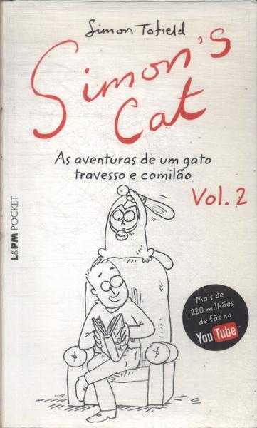 Simon's Cat: As Aventuras De Um Gato Travesso E Comilão Vol 2