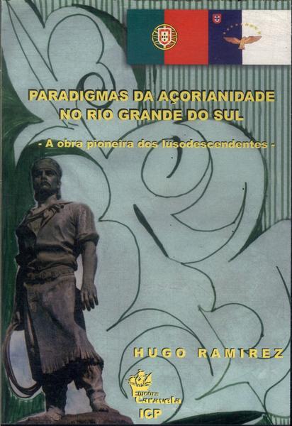Paradigmas Da Açorianidade No Rio Grande Do Sul