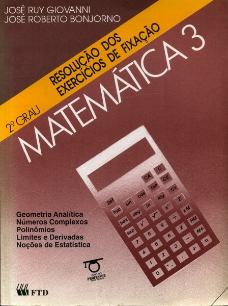 Matemática 3 - Resolução dos Exercícios (Livro do Professor)