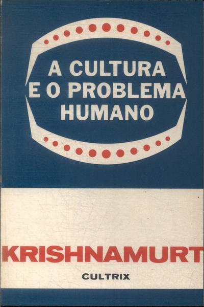 A Cultura E O Problema Humano