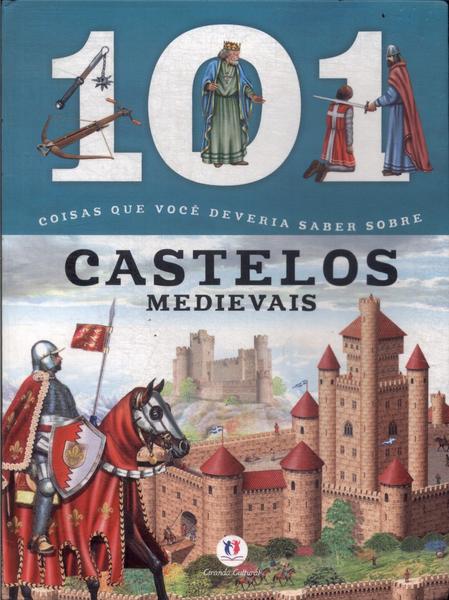 101 Coisas Que Você Deveria Saber Sobre Castelos Medievais