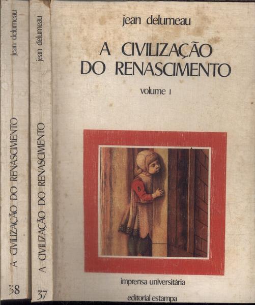 A Civilização Do Renascimento (2 Volumes)