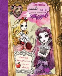 Ever After High - Desenhe, sonhe, crie