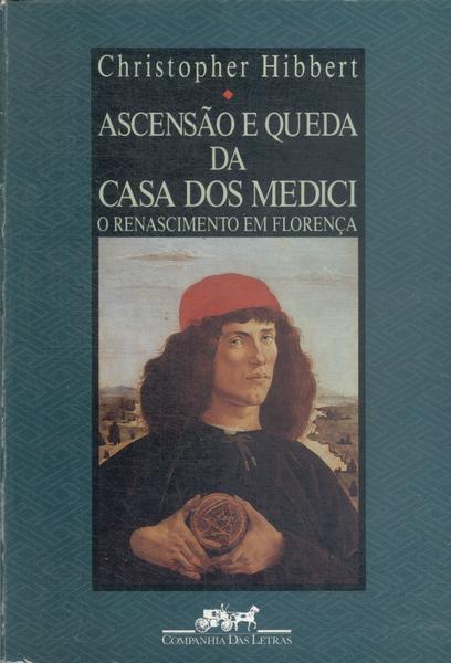 Ascensão E Queda Da Casa Dos Medici