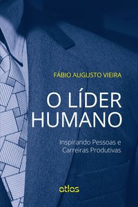 O Líder Humano: Inspirando Pessoas E Carreiras Produtivas