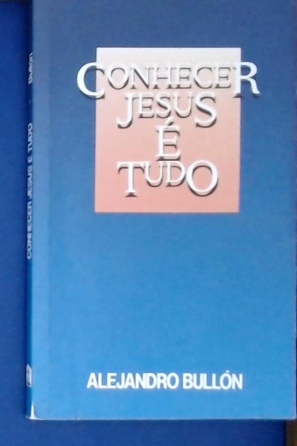 Conhecer Jesus É Tudo