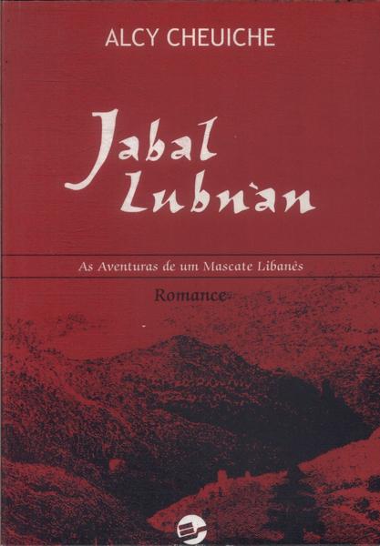 Jabal Lubnàn: As Aventuras De Um Mascate Libanês (autógrafo)