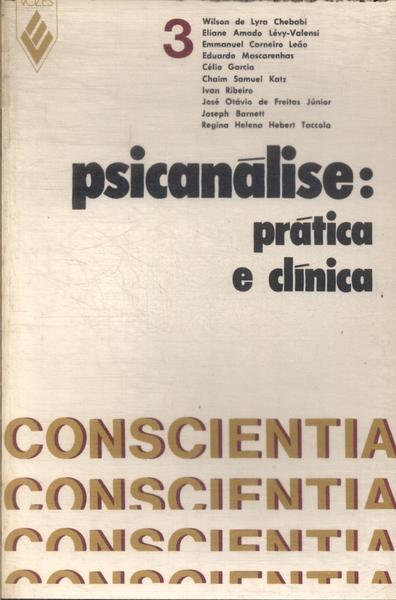 Psicanálise: Prática E Clínica