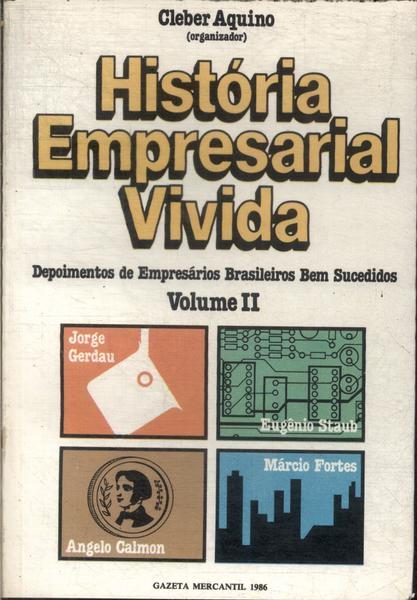História Empresarial Vivida Vol Ii