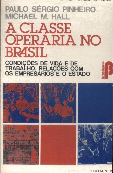 A Classe Operária No Brasil