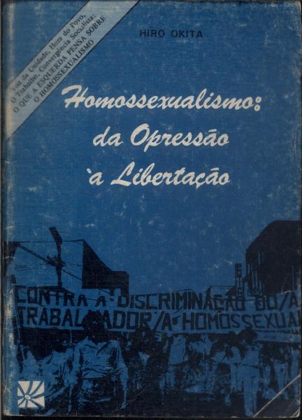 Homossexualismo: Da Opressão À Libertação