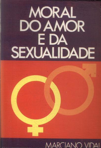 Moral Do Amor E Da Sexualidade