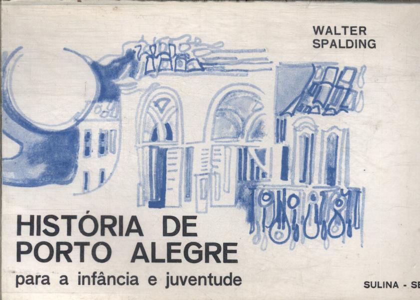 História De Porto Alegre Para A Infância E Juventude