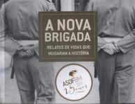 A Nova Brigada: Relatos De Vidas Que Mudaram A História