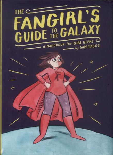 The Fangirl'S Guide To The Galaxy