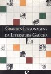 Grandes Personagens Da Literatura Gaúcha