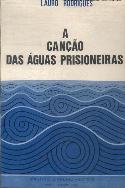 A Canção Das Águas Prisioneiras