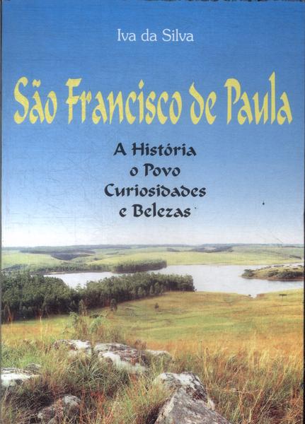 São Francisco De Paula: A História, O Povo, Curiosidades E Belezas