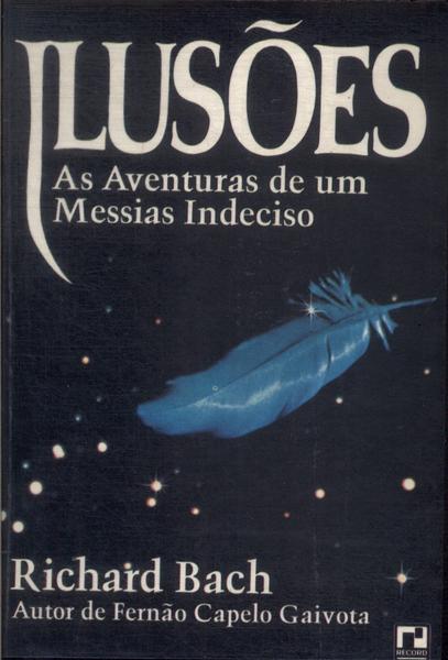 Ilusões: As Aventuras De Um Messias Indeciso