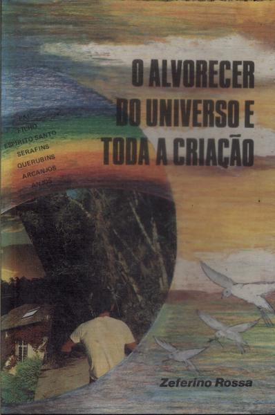 O Alvorecer Do Universo E Toda A Criação