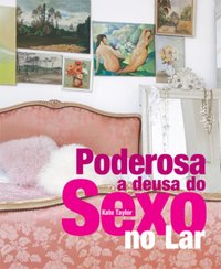 Poderosa : A deusa do sexo no lar