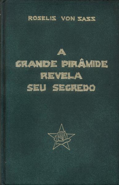 A Grande Pirâmide Revela Seu Segredo