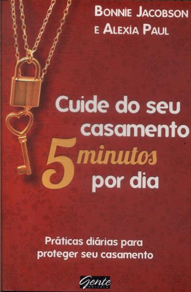 Cuide Do Seu Casamento 5 Minutos Por Dia