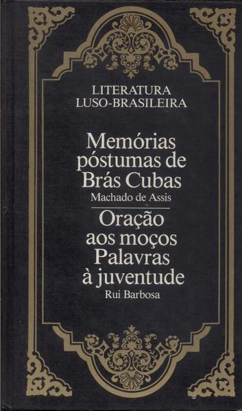 Memórias Póstumas De Brás Cubas - Oração Aos Moços - Palavras À Juventude