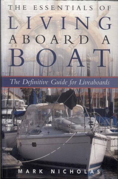The Essentials Of Living Aboard A Boat