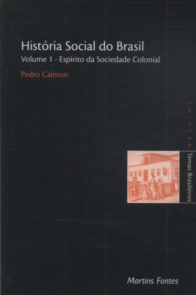 História Social Do Brasil Vol. 1: Espírito Da Sociedade Colonial