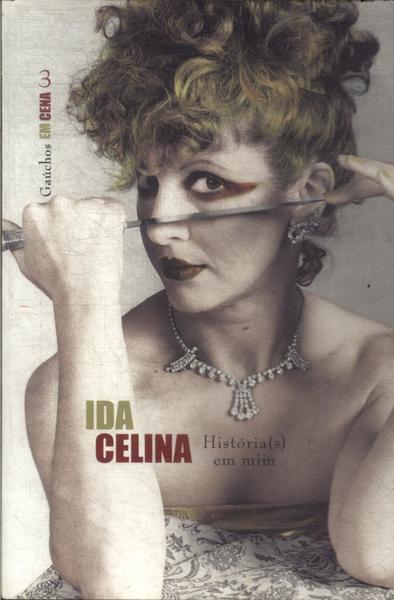 Ida Celina: História(S) Em Mim