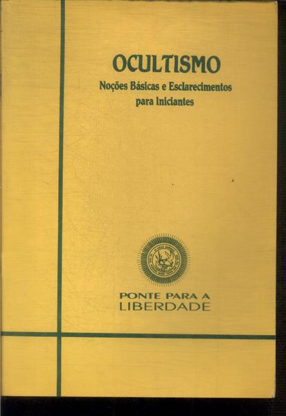 Ocultismo: Noções Básicas E Esclarecimentos Para Iniciantes