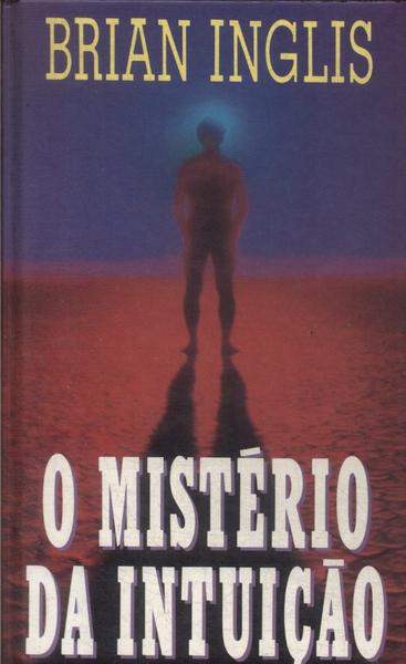 O Mistério Da Intuição