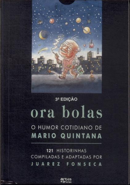 Ora Bolas - O Humor Cotidiano De Mario Quintana