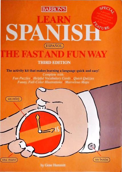 Learn Spanish: The Fast And Fun Way (2003 - Inclui Dicionário Especial Destacável)