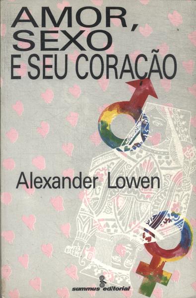 Amor, Sexo E Seu Coração