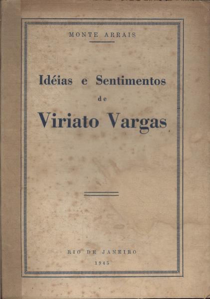 Idéias E Sentimentos De Viriato Vargas (Autógrafo)