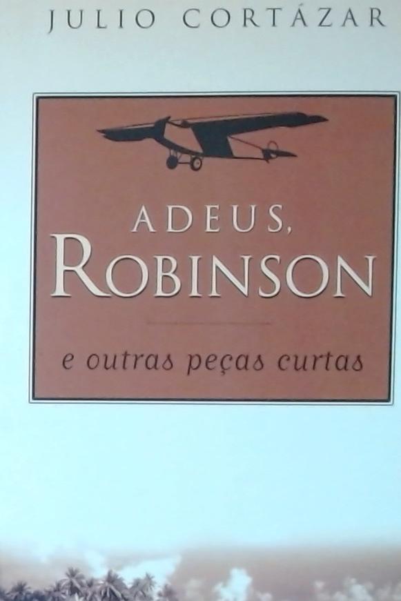 Adeus, Robinson e outras peças curtas