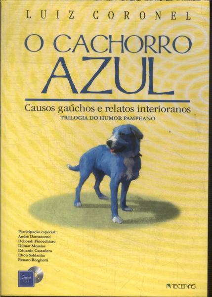 O Cachorro Azul: Causos Gaúchos E Relatos Interioranos (Inclui Cd)