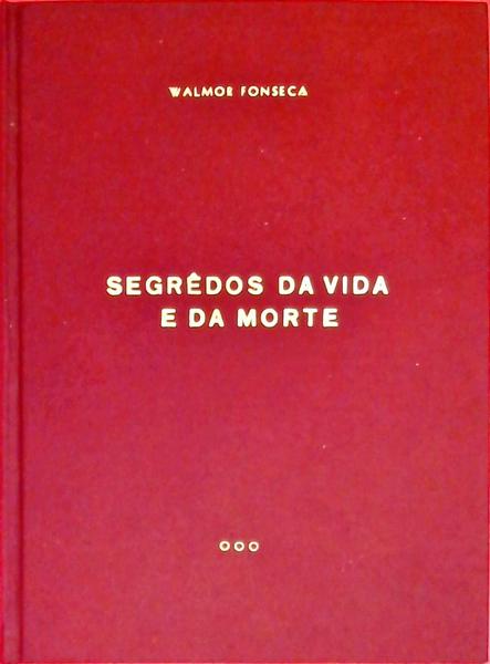 Segredos Da Vida E Da Morte (Impressão Sob Demanda)