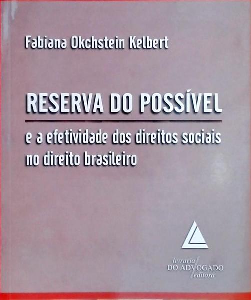 Reserva Do Possível E A Efetividade Dos Direitos Sociais No Direito Brasileiro (2011)