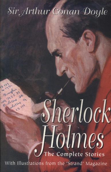 Sherlock Holmes: The Complete Stories