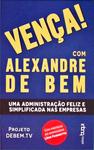 Vença! Com Alexandre De Bem (Autógrafo)