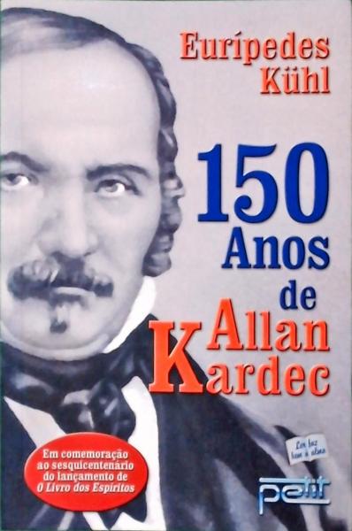 150 Anos De Allan Kardec