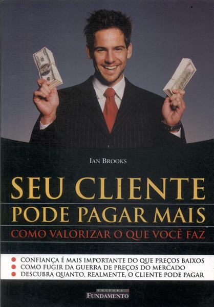 Seu Cliente Pode Pagar Mais